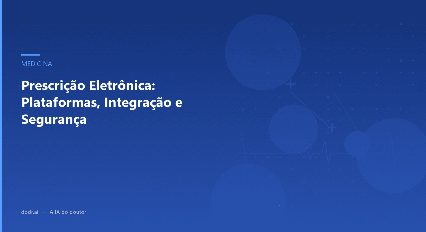 Prescrição Eletrônica: Plataformas, Integração e Segurança