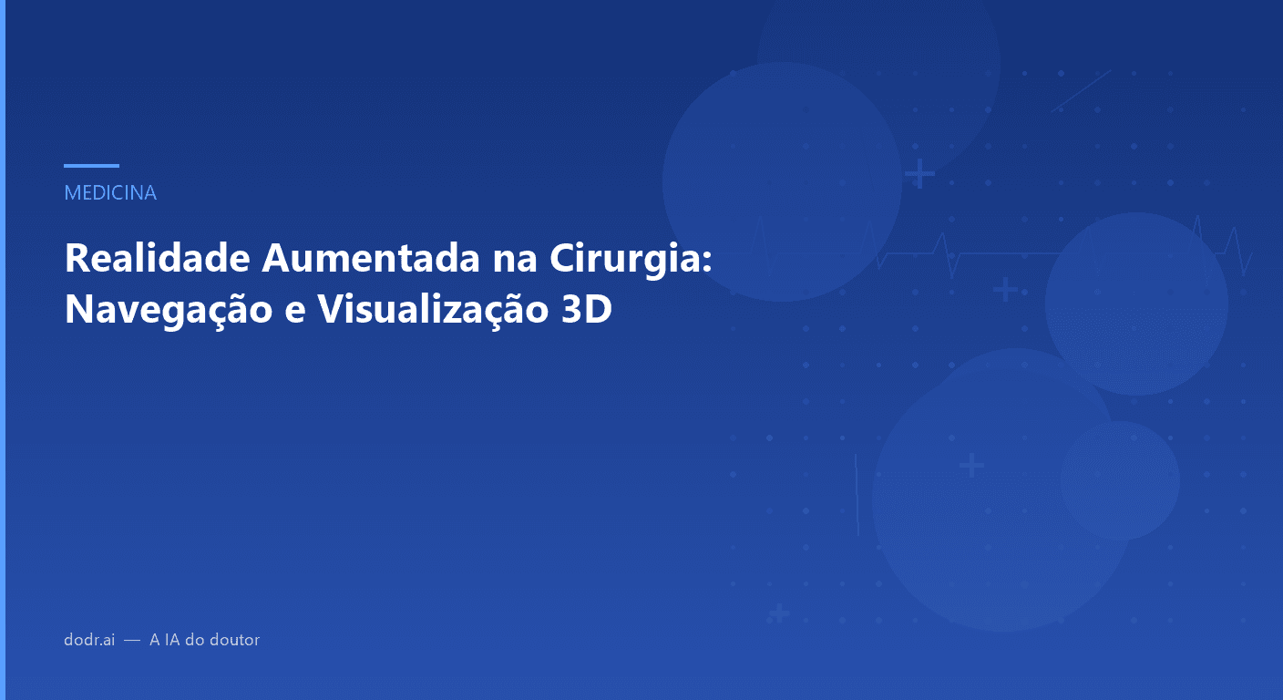 Realidade Aumentada na Cirurgia: Navegação e Visualização 3D
