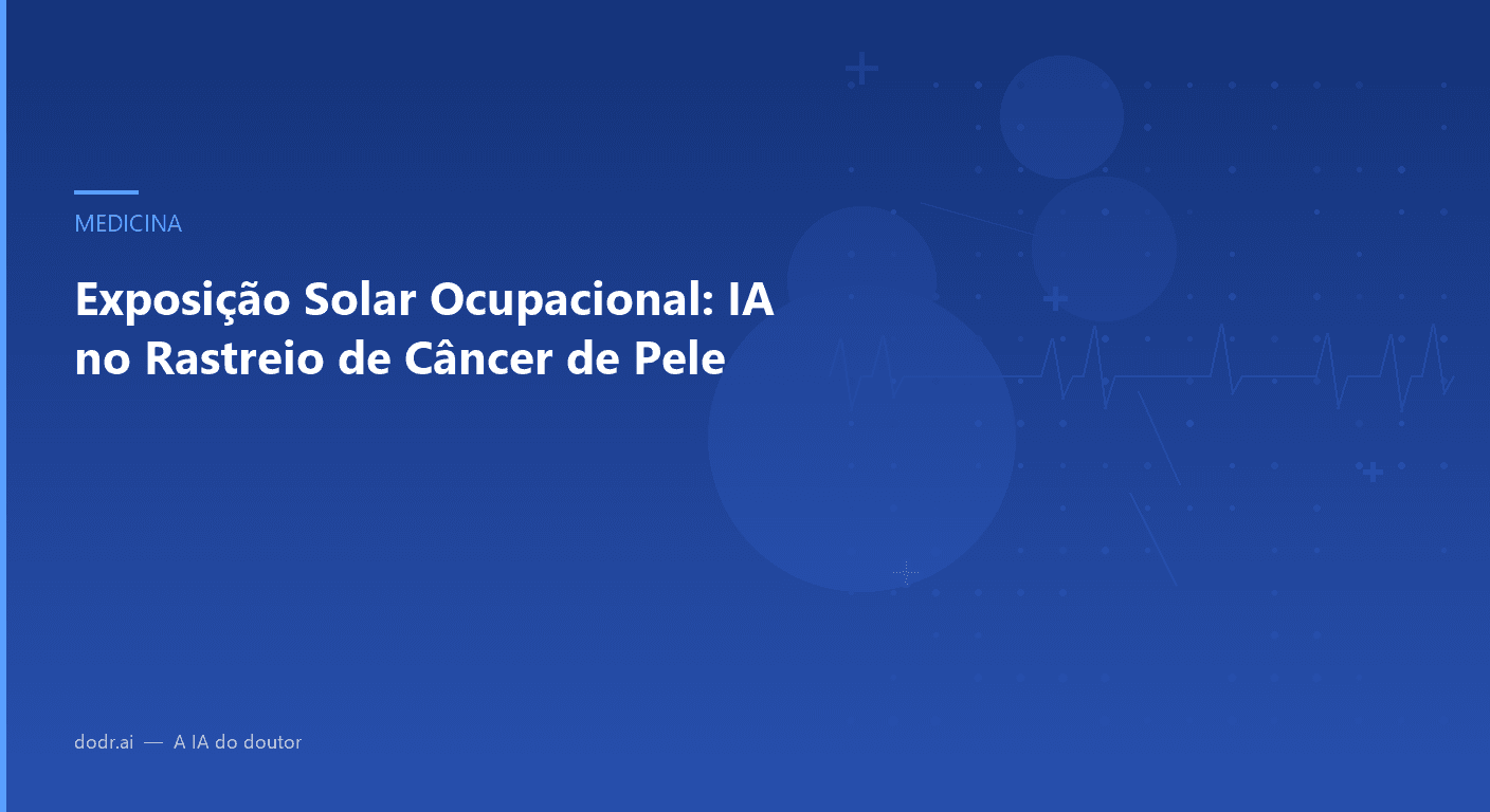 Exposição Solar Ocupacional: IA no Rastreio de Câncer de Pele
