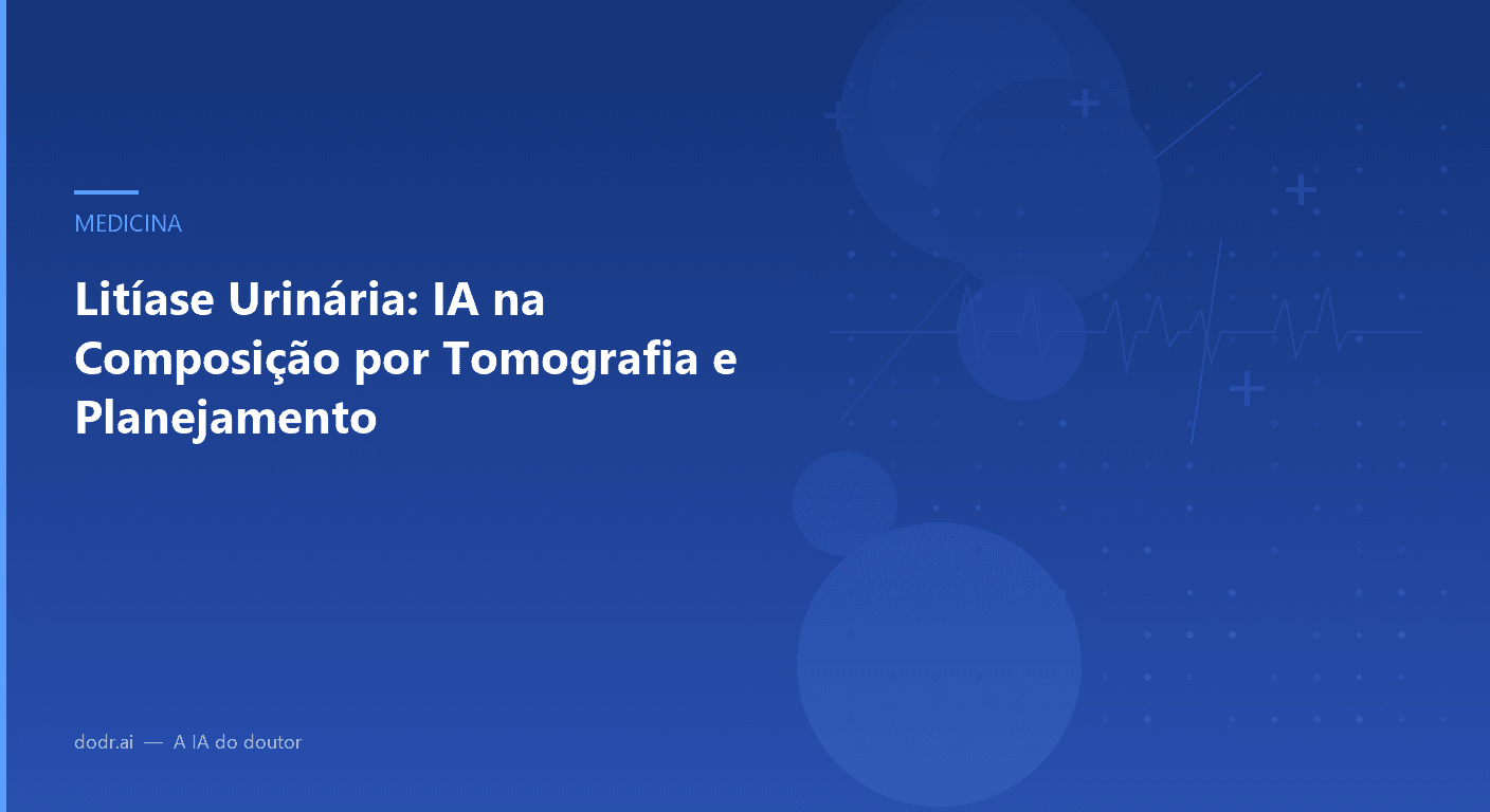 Litíase Urinária: IA na Composição por Tomografia e Planejamento