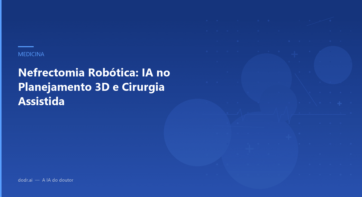 Nefrectomia Robótica: IA no Planejamento 3D e Cirurgia Assistida