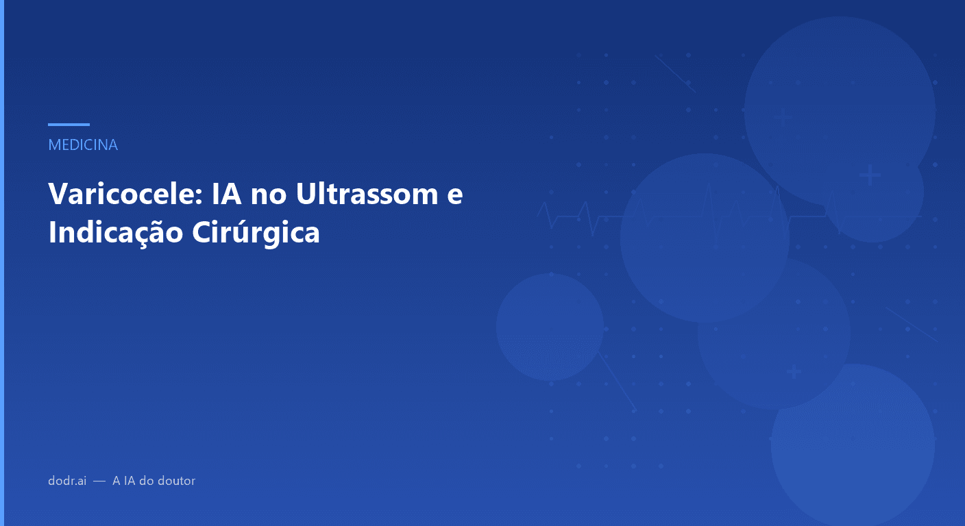Varicocele: IA no Ultrassom e Indicação Cirúrgica