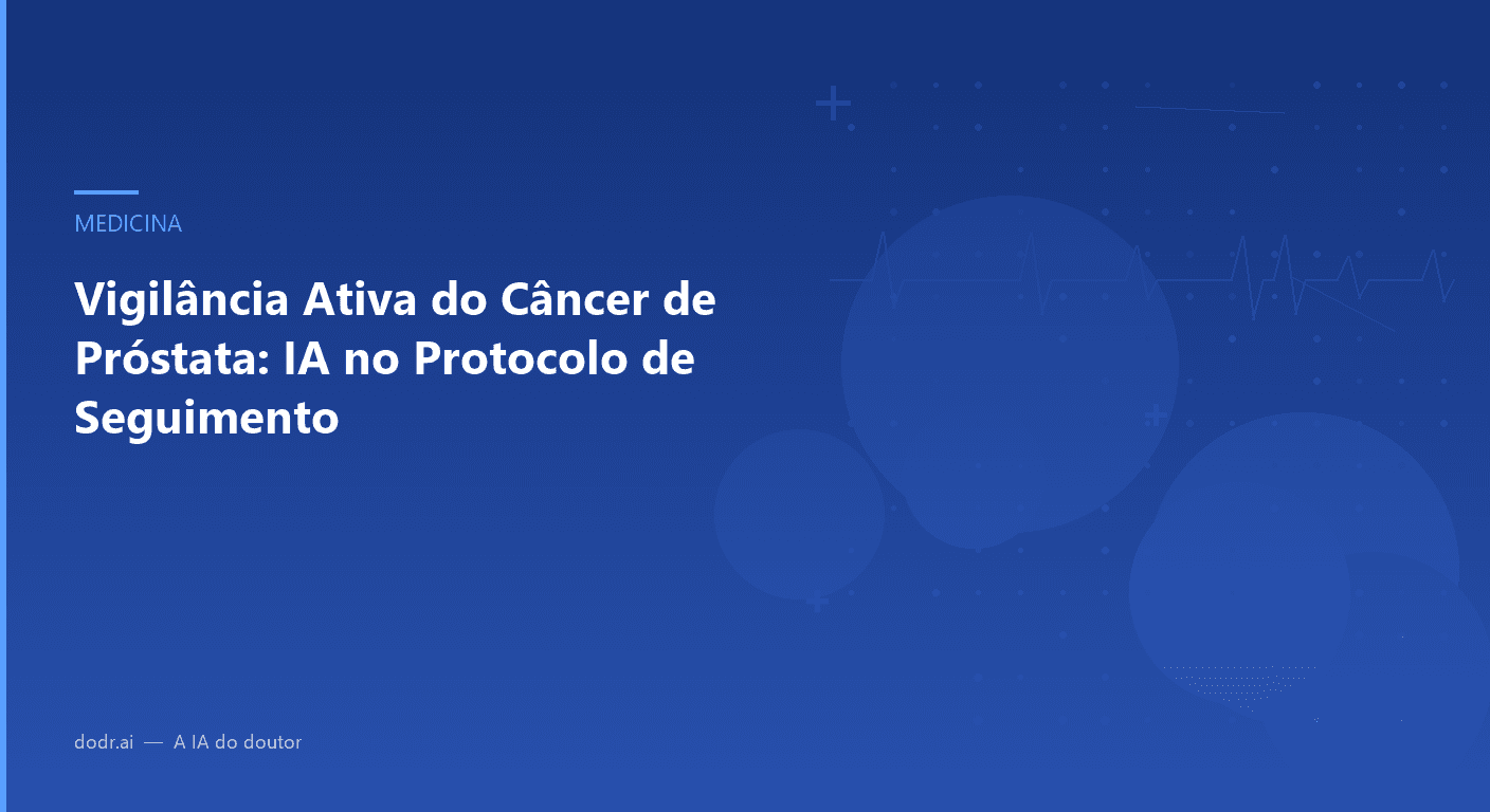 Vigilância Ativa do Câncer de Próstata: IA no Protocolo de Seguimento