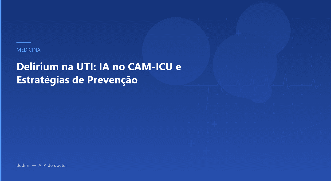 Delirium na UTI: IA no CAM-ICU e Estratégias de Prevenção