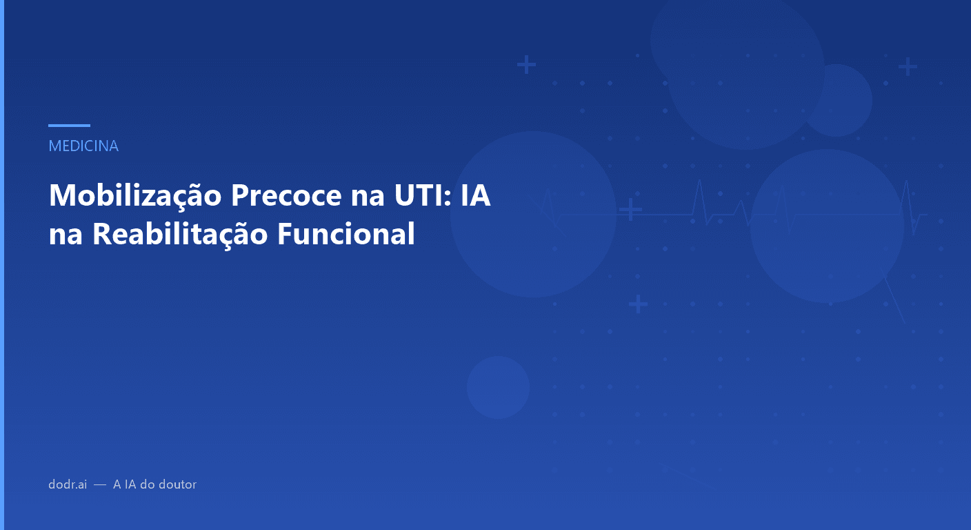 Mobilização Precoce na UTI: IA na Reabilitação Funcional