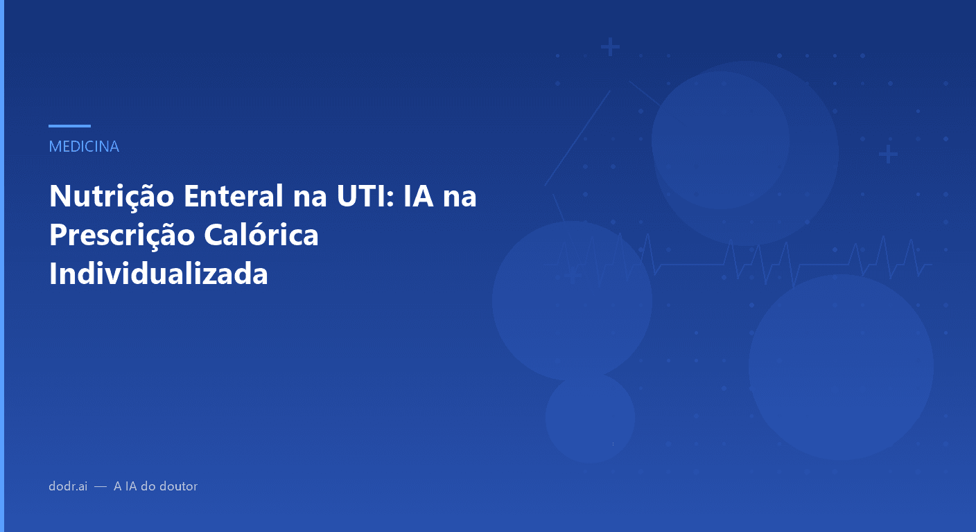Nutrição Enteral na UTI: IA na Prescrição Calórica Individualizada