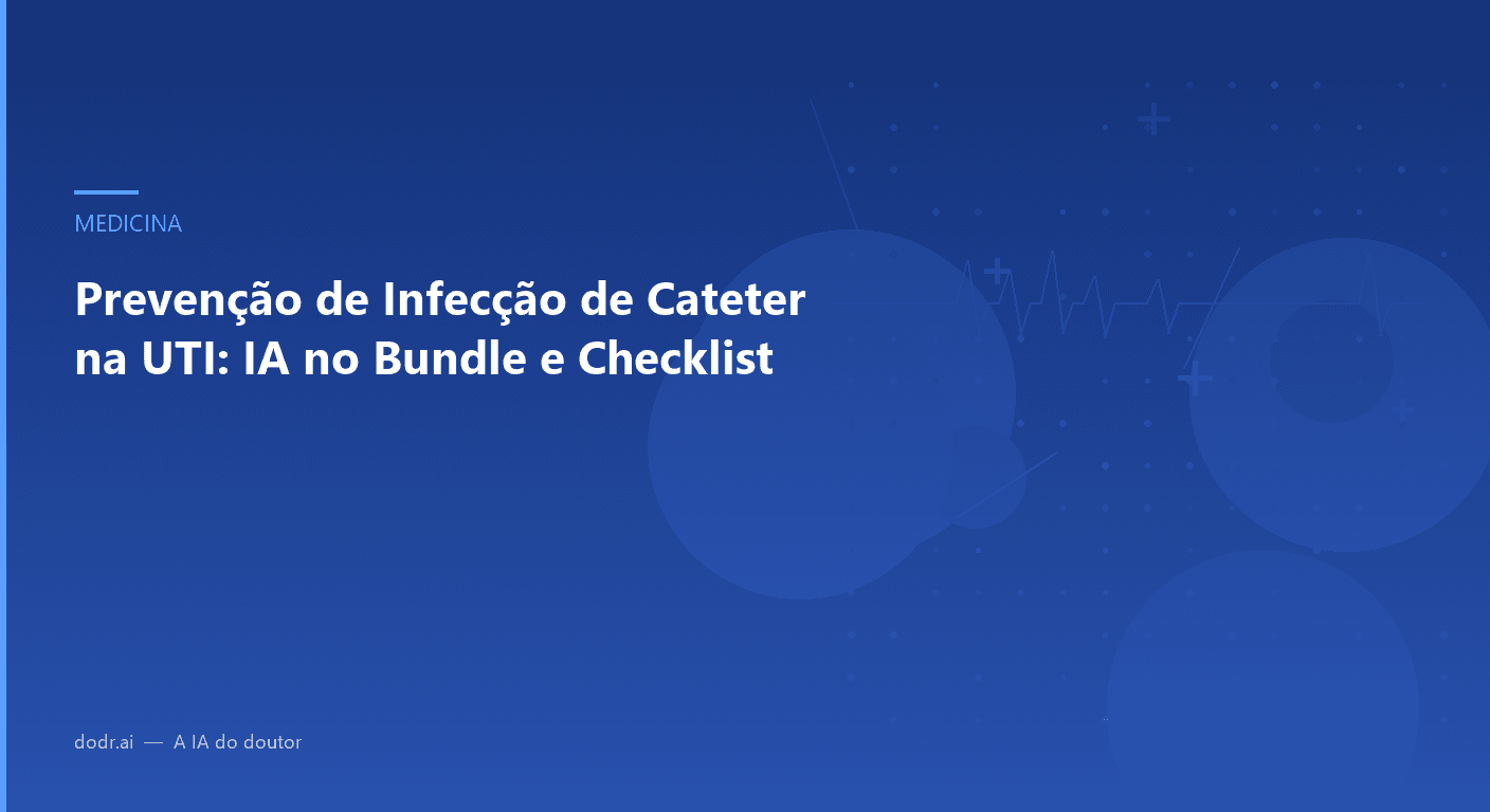 Prevenção de Infecção de Cateter na UTI: IA no Bundle e Checklist