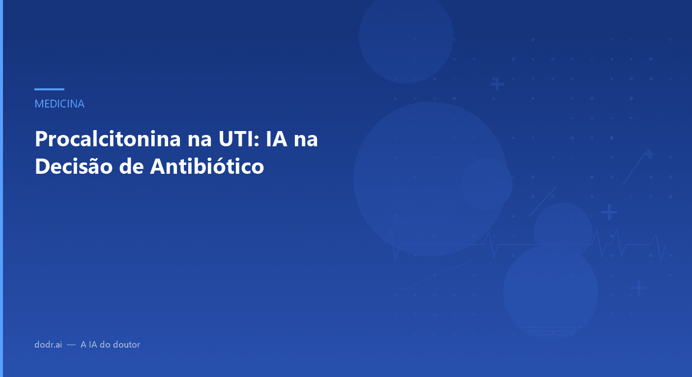 Procalcitonina na UTI: IA na Decisão de Antibiótico