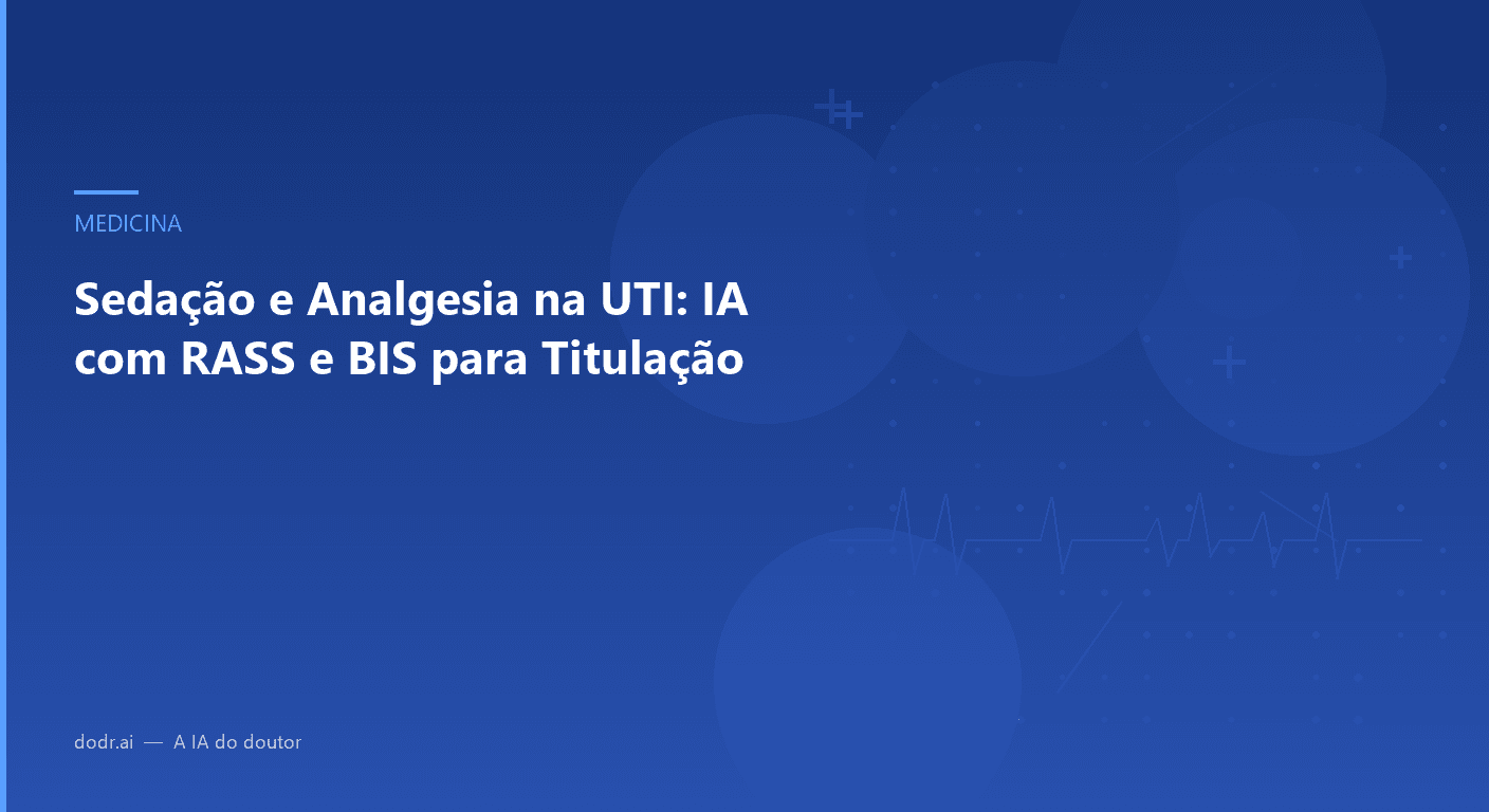 Sedação e Analgesia na UTI: IA com RASS e BIS para Titulação